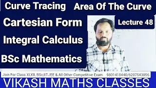 Curve Tracing || Area Of The Curve || Cartesian Form || Integral Calculus || VIKASH MATHS CLASSES ||