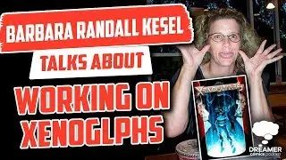 Barbara Randall Kesel Talks About Working on Xenoglphs - Dreamer Comics Podcast