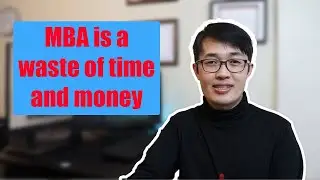 MBA is a waste of time and money