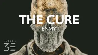 ENMY - The Cure (Lyrics)
