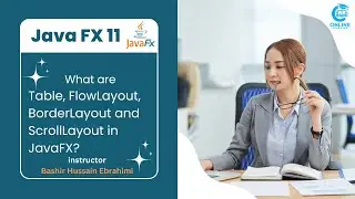 11- Programming with Java ||  What are Table, FlowLayout, BorderLayout and ScrollLayout in JavaFX?