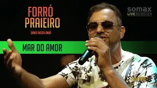 Forró Praieiro - Mar do Amor (Somax Live Session)