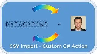 Custom Datacap Actions with C# - CSV Import