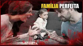 VIDA DE UMA FAMÍLIA PERFEITA