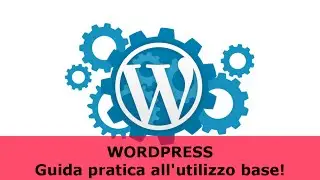 Tutorial: come usare Wordpress [base]