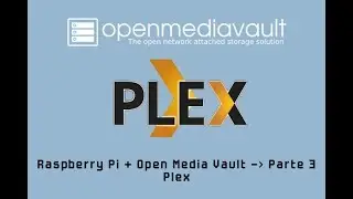 Raspberry Pi (3B+) - OpenMediaVault PART 3(Plex Media Server)