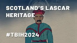 TBIH2024 | Scotland’s Lascar Heritage