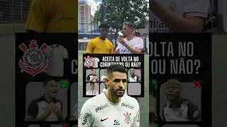 Aceita de volta no Corinthians ou não? 