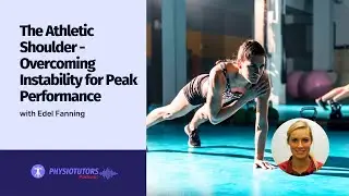 The Athletic Shoulder - Overcoming Instability for Peak Performance with Edel Fanning | EP 068