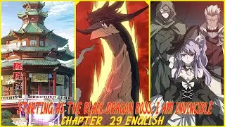 STARTING AS THE BLACK DRAGON BOSS, I AM INVINCIBLE CHAPTER 29 ENGLISH