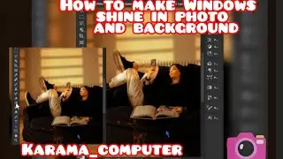 How to make windows shine in photo and background 📷....