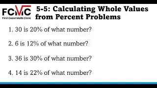 5-5 Calculating Whole Values from Percent Problems - First Coast Math Clinic