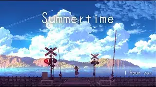 [3D 입체음향/여름에 들으면 좋을 노래] Summertime (1 hour ver.)