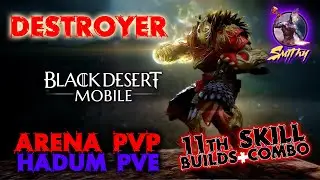 ⚔️[DESTROYER]11th Skill - Arena PVP, PVE, Hadum skillbuild + combo - Black Desert Mobile Global