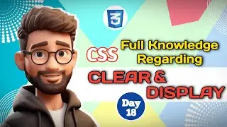 CSS CLEAR AND DISPLAY | Lecture - 18 | Programming Site 💻💻