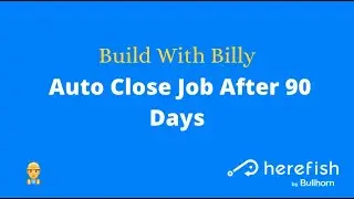 👷 BWB - Auto Close Job After 90 Days