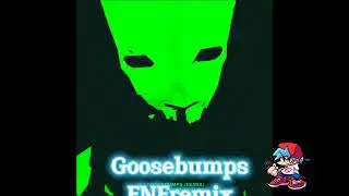 Goosebumps but is FNF