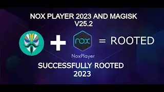 Root by Install Magisk v25.2 On The Latest Nox Emulator 2023 latest version Android 