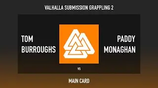 Valhalla Submission Grappling 2 - Tom Burroughs vs Paddy Monaghan