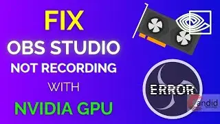 Fix: OBS Studio not recording with Nvidia GPU - NVENC error | Candid.Technology