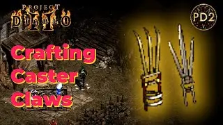 Project Diablo 2 - Crafting Series - 30 Caster Claws