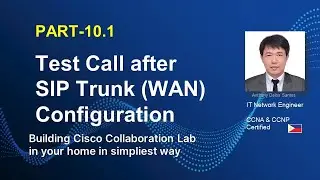 TEST CALL AFTER SIP TRUNK CONFIG (WAN)  | PART-10 | CUCM | CREATE CISCO COLLABORATION LAB