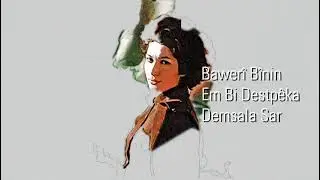 Bawerî Bînin Em Bi Destpêka Demsala Sar - Furûx Ferûxzad