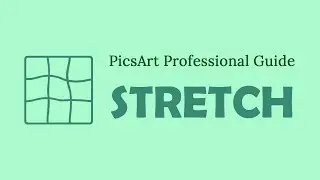 PicsArt Professional Guide | How to use Stretch Tool like professional by using PicsArt