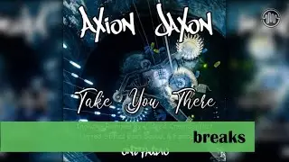 Axion Jaxon - Take You There (United States Beat Squad Remix)