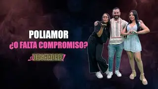 Polyamory or Lack of Commitment? - El Desmadre