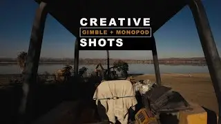 Creative, Gimbal + Monopod Shots
