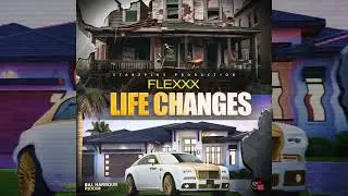 Flexxx - Life Changes {Official Audio}