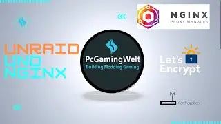 PcGamingWelt - Unraid - NGINX Installation und Einrichtung inkl. Heimdall, Portfreigabe und NoVNC