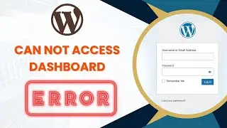 ✅ [English] Solve the error CAN NOT ACCESS DASHBOARD OF WORDPRESS WEBSITE