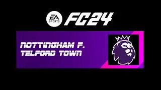 NOTTINGHAM FOREST vs TELFORD TOWN