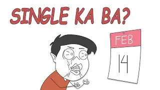 SINGLE KA BA? (VALENTINES DAY) || PINOY ANIMATION