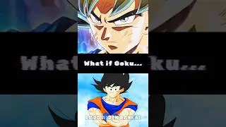 What if Goku...