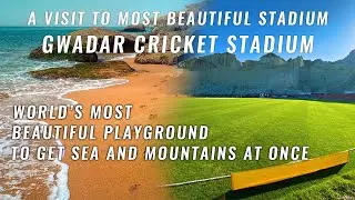 A visit to Gwadar Cricket stadium | World's most beautiful Stadium 🌴