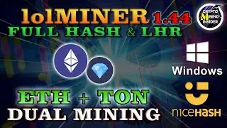 How To Dual Mine ETH+TON in Windows using LoLMiner 1.44 (1.45) | Nicehash | FULL HASH & LHR GPUs