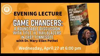 Game Changers: A Roundtable Discussion with Title IX Trailblazers in East Tennessee