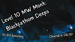 Level 10 MW Monk speed run Blackfathom Deeps (Cleared in 6:10)