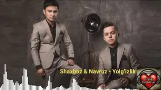 Shaxboz & Navruz - Yolgʻizlik (music version)
