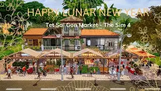 Tet SaiGon Market in Lunar New Year - The Sim 4 - | TourLots & Download CC |
