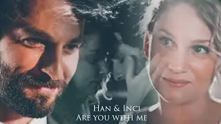 han & inci - Are you with me