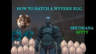 ARK: HOW TO HATCH A WYVERN EGG.