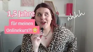 Warum dein Onlinekurs so lange dauert (meine 1,5 Jahre Erfahrung)