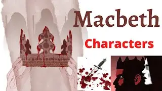 Macbeth by William Shakespeare | Characters | Character Analysis