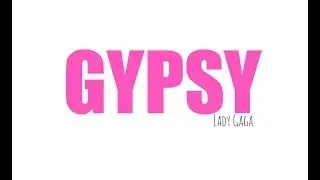 Lady Gaga - Gypsy Lyrics HD