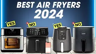 Best Air Fryers 2024 - Top 5 Best Models So Far