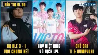 BẢN TIN LMHT 01/09: GEN.G TIẾN VÀO CHUNG KẾT LCK - BLG VÔ ĐỊCH LPL - CELEBRITY CHÊ T1 & GUMAYUSI